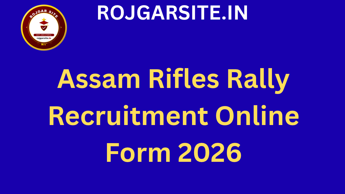 Assam Rifles Rally Recruitment Online Form 2026