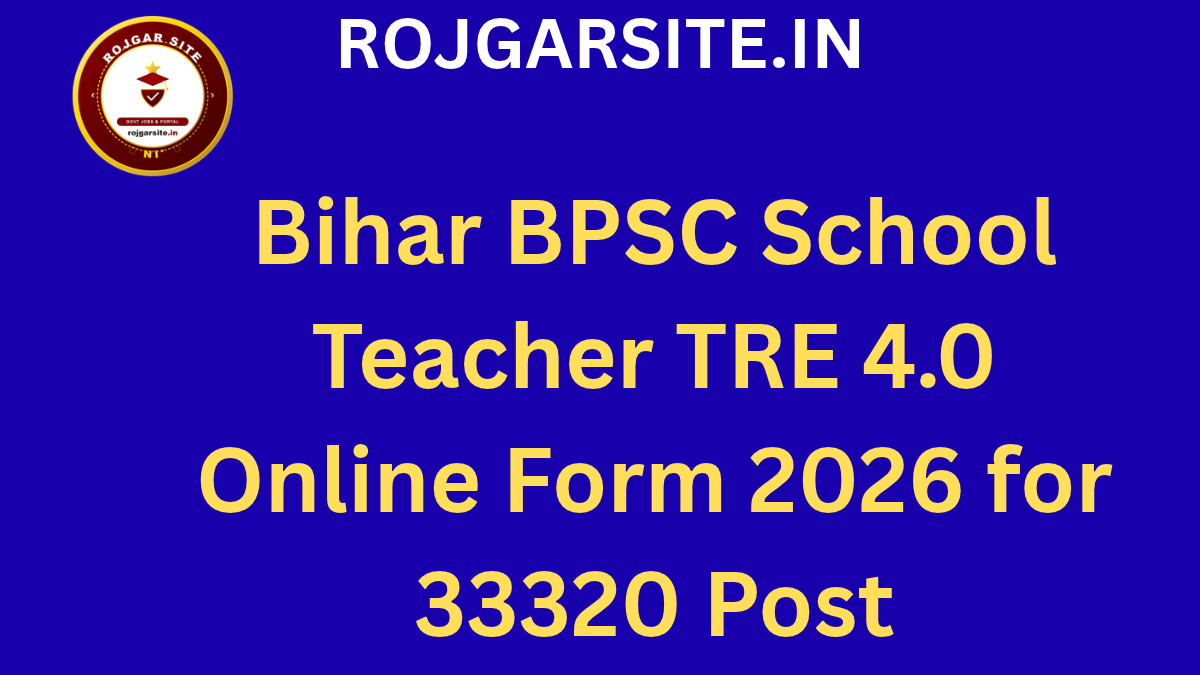 Bihar BPSC School Teacher TRE 4 Online Form 2026 for 33320 Post