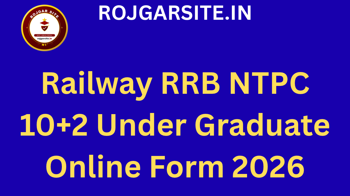Railway RRB NTPC 10+2 Under Graduate Online Form 2026