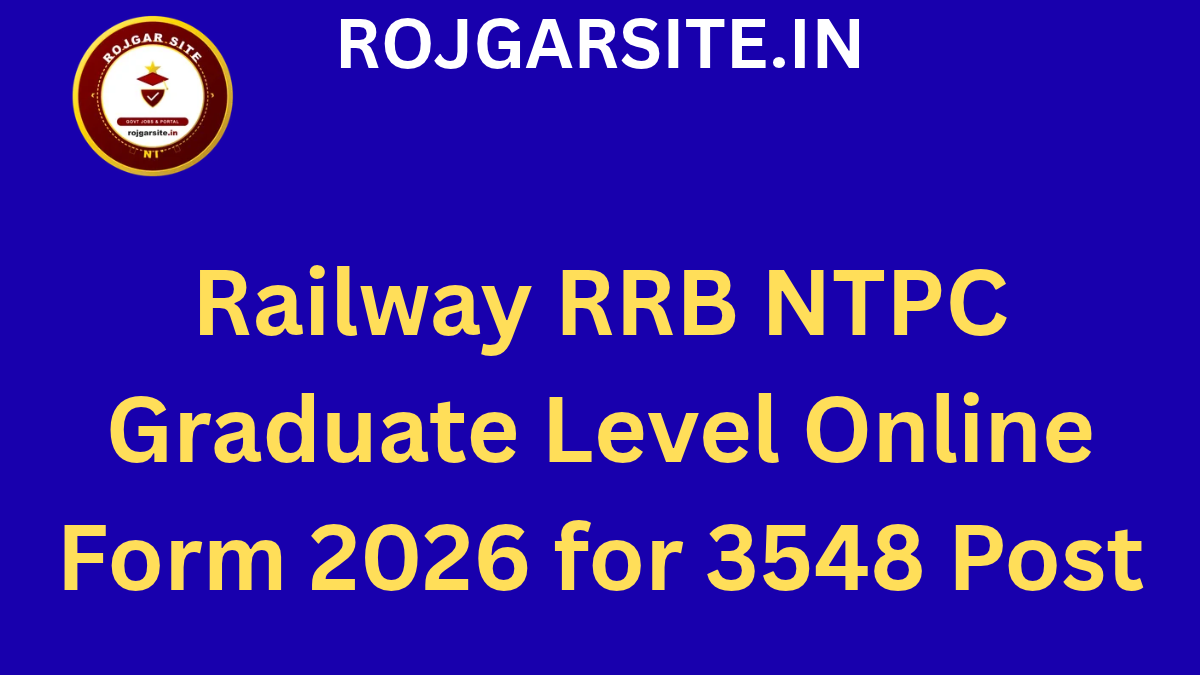 Railway RRB NTPC Graduate Level Online Form 2026 for 3548 Post