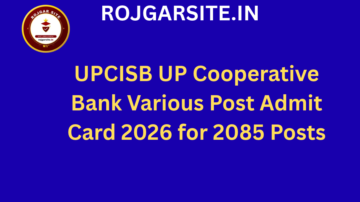 UPCISB UP Cooperative Bank Various Post Admit Card 2026 for 2085 Posts