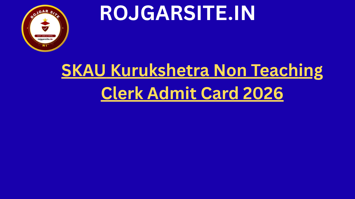 SKAU Kurukshetra Non Teaching Clerk Admit Card 2026