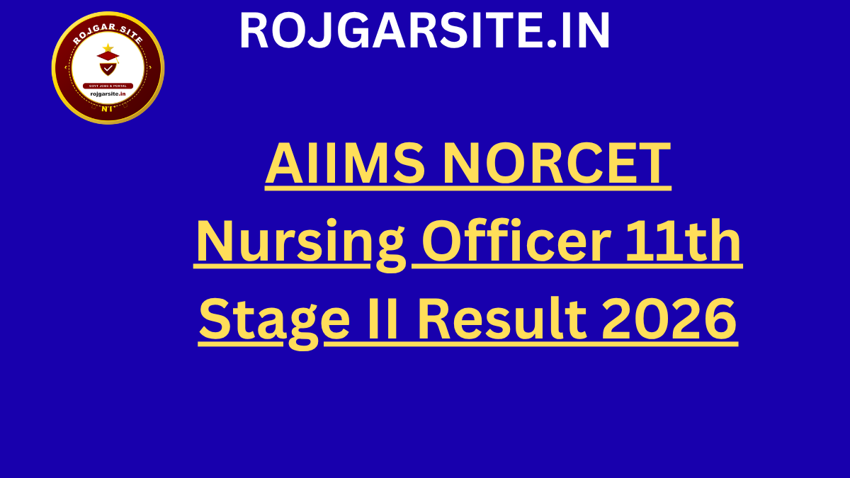AIIMS NORCET Nursing Officer 11th Stage II Result 2026