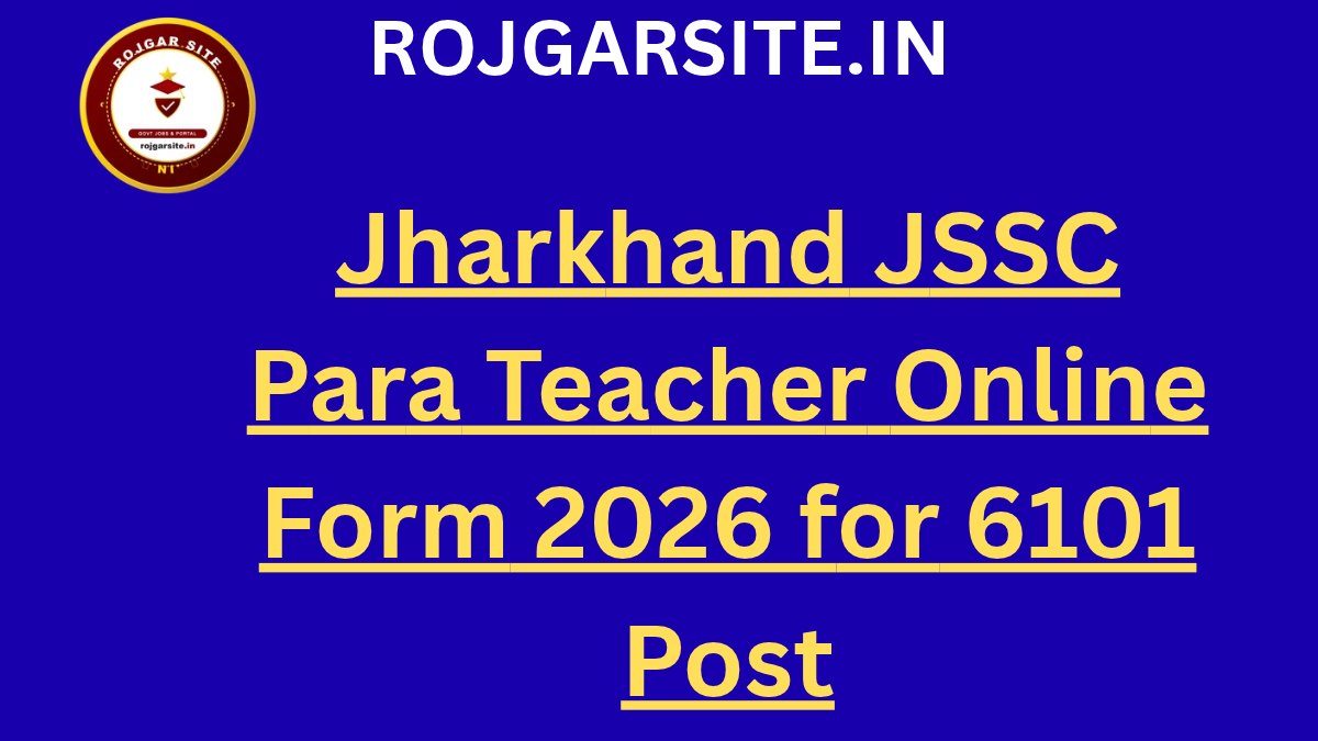 Jharkhand JSSC Para Teacher Online Form 2026 for 6101 Post