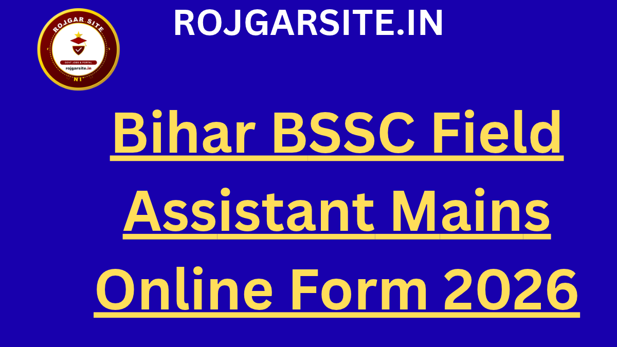 Bihar BSSC Field Assistant Mains Online Form 2026