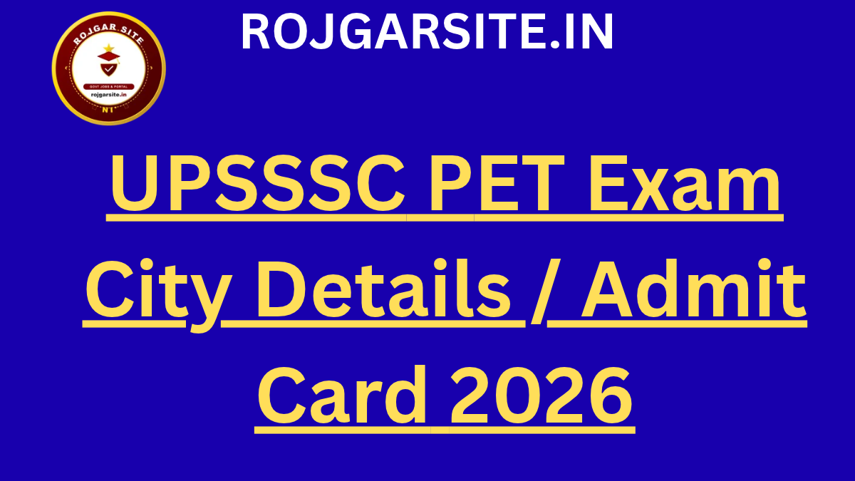 UPSSSC PET Exam City Details / Admit Card 2026
