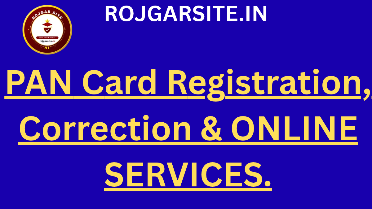 PAN Card Registration, Correction.