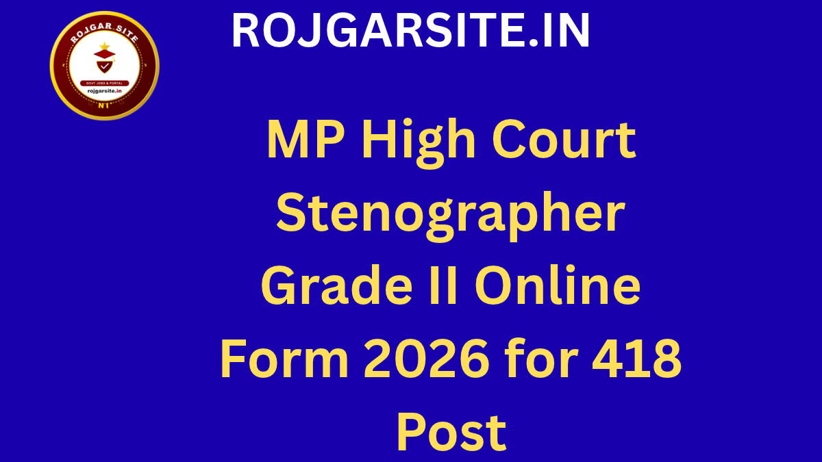 MP High Court MPHC Stenographer Grade II Online Form 2026 for 418 Post
